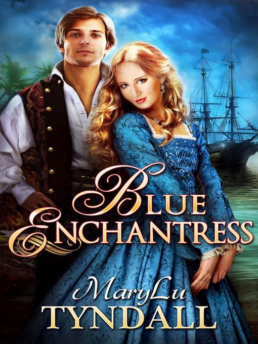 Title details for The Blue Enchantress by MaryLu Tyndall - Available